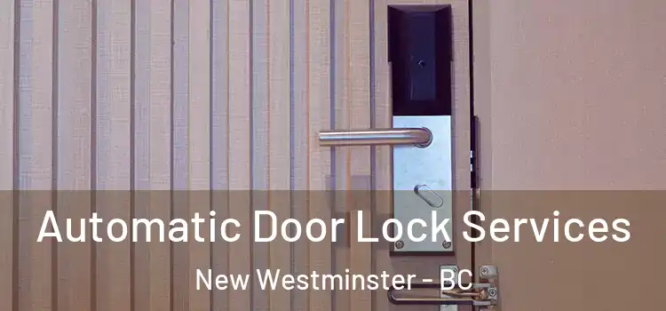 Automatic Door Lock Services New Westminster - BC