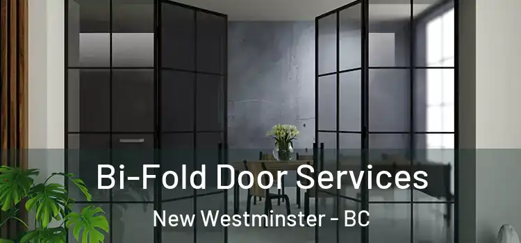 Bi-Fold Door Services New Westminster - BC