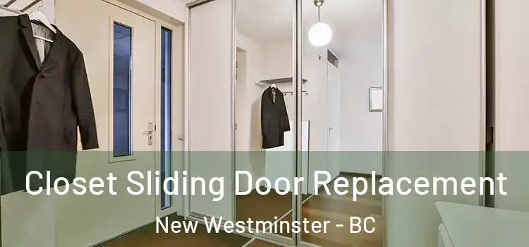 Closet Sliding Door Replacement New Westminster - BC