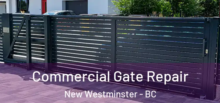 Commercial Gate Repair New Westminster - BC