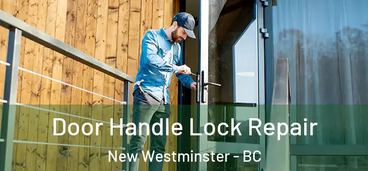 Door Handle Lock Repair New Westminster - BC