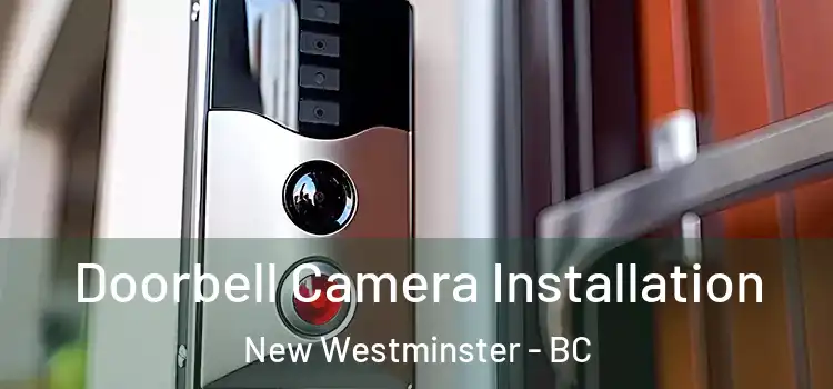  Doorbell Camera Installation New Westminster - BC