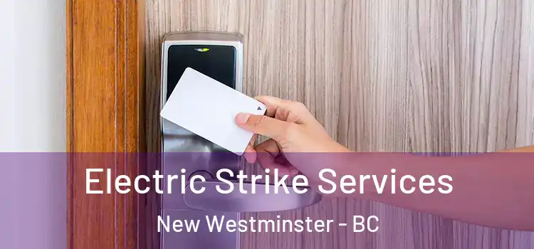 Electric Strike Services New Westminster - BC