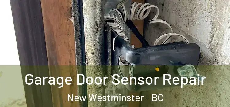 Garage Door Sensor Repair New Westminster - BC