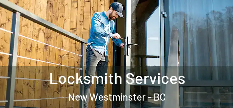  Locksmith Services New Westminster - BC