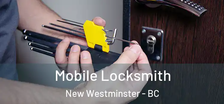  Mobile Locksmith New Westminster - BC