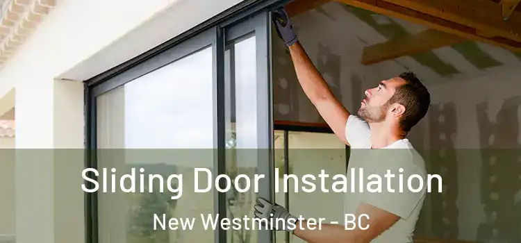 Sliding Door Installation New Westminster - BC