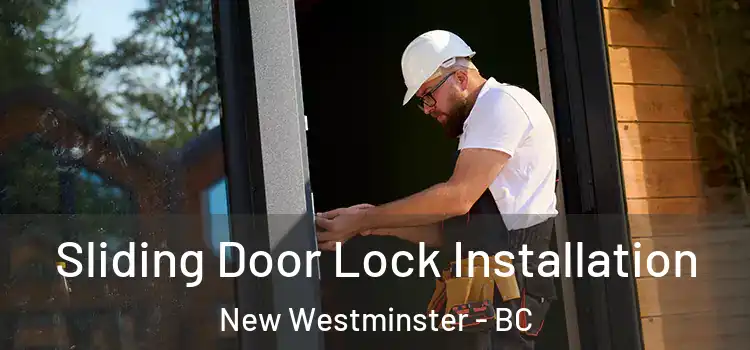 Sliding Door Lock Installation New Westminster - BC