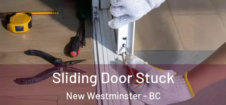  Sliding Door Stuck New Westminster - BC